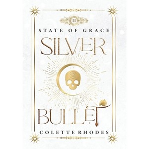 Silver Bullet - by  Colette Rhodes (Hardcover) - 1 of 1