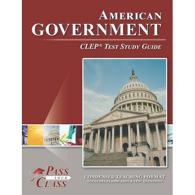 American Government CLEP Test Study Guide - by  Passyourclass (Paperback)