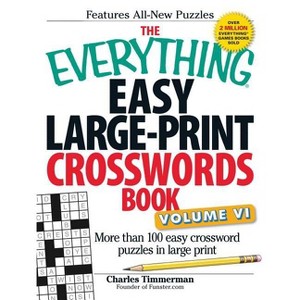 The Everything Easy Large-Print Crosswords Book, Volume VI - (Everything(r)) by  Charles Timmerman (Paperback) - 1 of 1