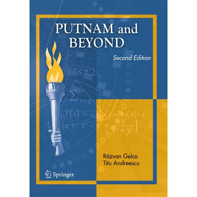 Putnam and Beyond - 2nd Edition by  R&#259 & zvan Gelca & Titu Andreescu (Paperback)