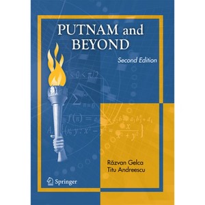 Putnam and Beyond - 2nd Edition by  R&#259 & zvan Gelca & Titu Andreescu (Paperback) - 1 of 1