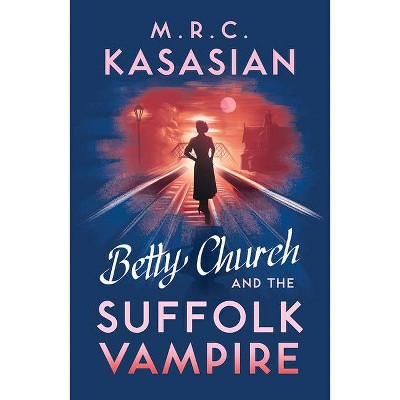 Betty Church and the Suffolk Vampire, Volume 1 - (A Betty Church Mystery) by  M R C Kasasian (Paperback)