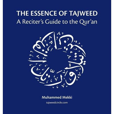 The Essence of Tajweed - by  Muhammed Mekki (Hardcover)