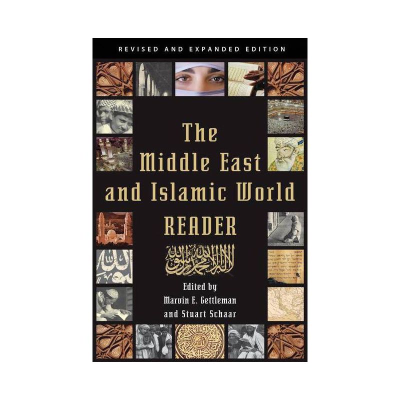 The Middle East and Islamic World Reader - by  Marvin E Gettleman & Stuart Schaar (Paperback), 1 of 2