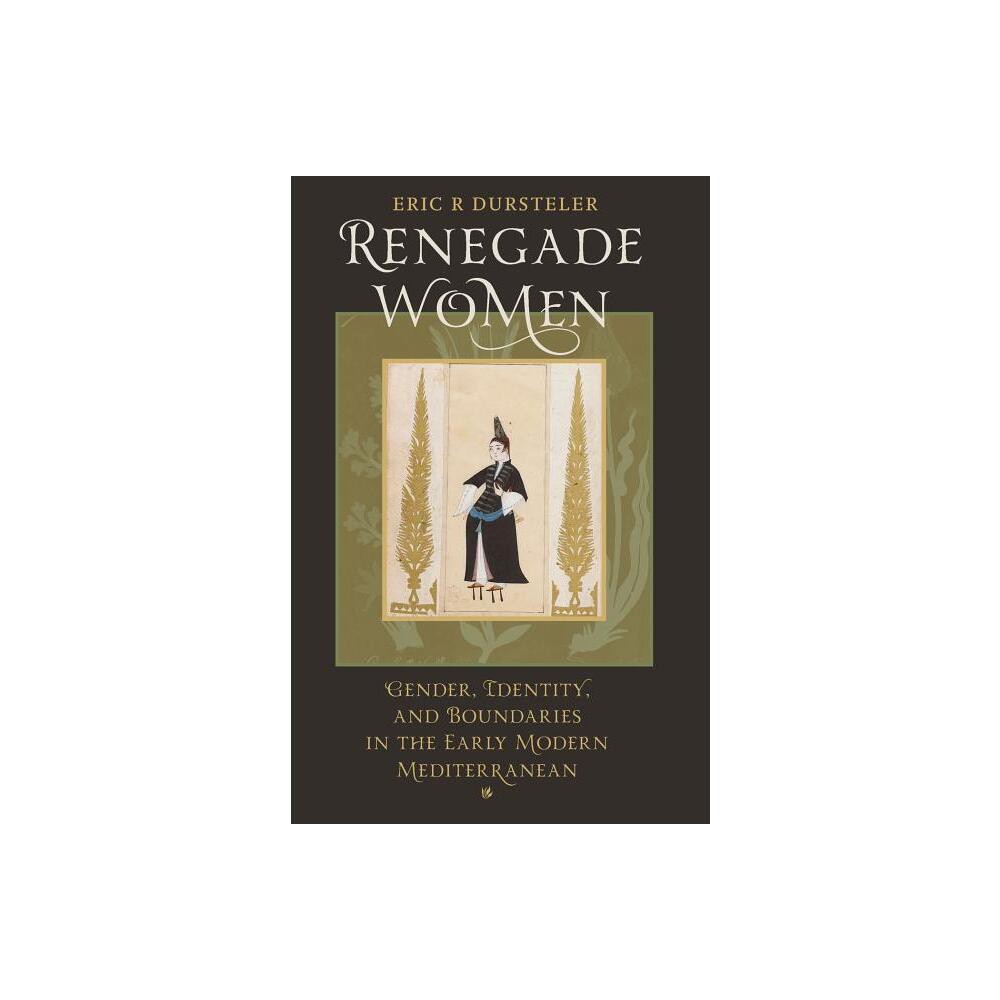 Renegade Women - by Eric R Dursteler (Paperback)