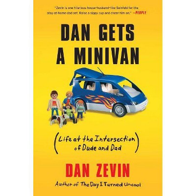 Dan Gets a Minivan - by  Dan Zevin (Paperback)