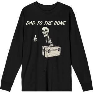 Dad To The Bone Dad Joke for Father's Day Adult Crew Neck Long Sleeve Tee - 1 of 2