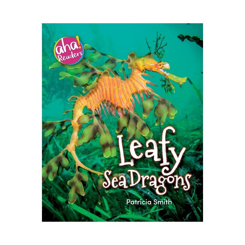 Leafy Sea Dragons - (Aha! Readers) by  Patricia Smith (Paperback), 1 of 2