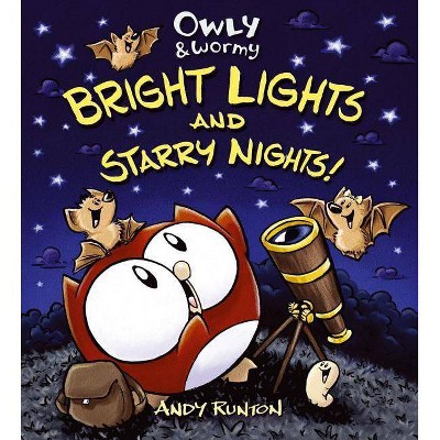 Owly & Wormy: Bright Lights and Starry Nights! - by  Andy Runton (Hardcover)