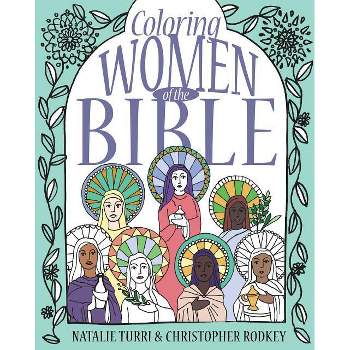 Coloring Women of the Bible - by  Christopher D Rodkey (Paperback)