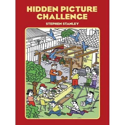 Hidden Picture Challenge - (Dover Children's Activity Books) by  Stephen Stanley (Paperback)