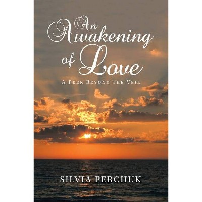 An Awakening of Love - by  Silvia Perchuk (Paperback)