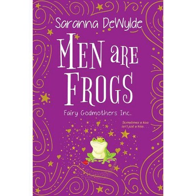 Men Are Frogs - (Fairy Godmothers Inc.) by  Saranna Dewylde (Paperback)