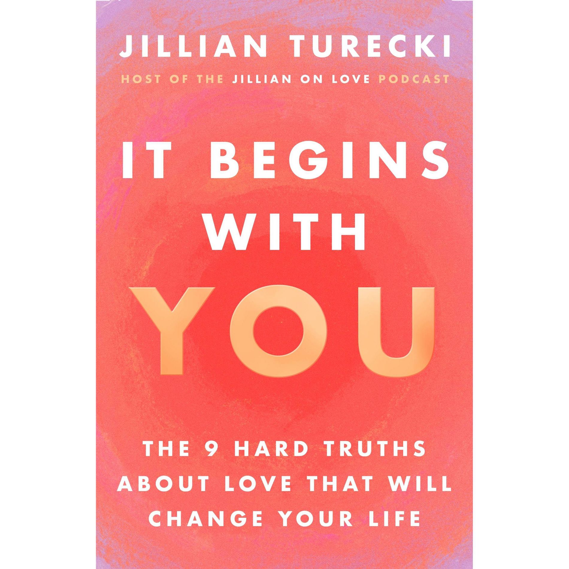 It Begins with You - by Jillian Turecki (Hardcover)