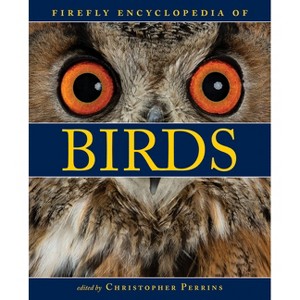 Firefly Encyclopedia of Birds - by  Christopher Perrins (Hardcover) - 1 of 1