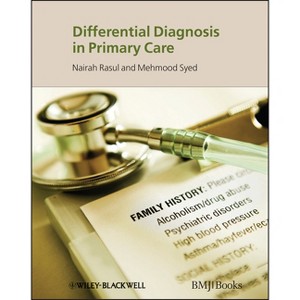 Differential Diagnosis in Primary Care - by  Nairah Rasul & Mehmood Syed (Paperback) - 1 of 1