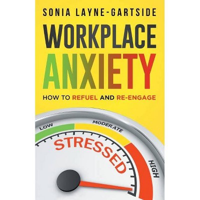 Workplace Anxiety - by  Sonia Layne-Gartside (Paperback)