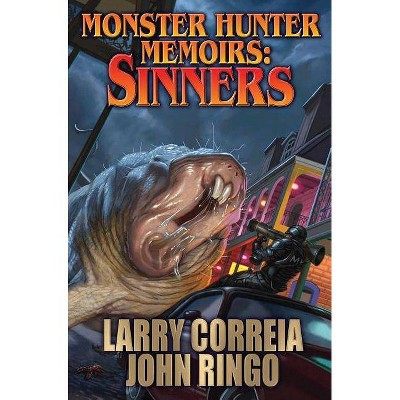 Monster Hunter Memoirs: Sinners, 2 - by  Larry Correia & John Ringo (Paperback)