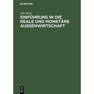 Einführung in die reale und monetäre Aussenwirtschaft - by  Udo Broll (Hardcover) - 1 of 1