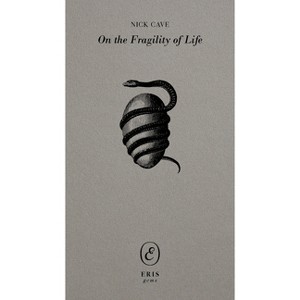 On the Fragility of Life - (Eris Gems) by  Nick Cave (Paperback) - 1 of 1
