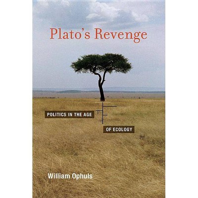 Plato's Revenge - (Mit Press) by  William Ophuls (Paperback)