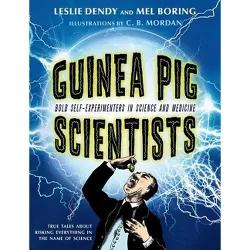 Guinea Pig Scientists - by  Mel Boring & Leslie Dendy (Paperback)