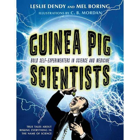 Guinea Pig Scientists - by  Mel Boring & Leslie Dendy (Paperback) - image 1 of 1