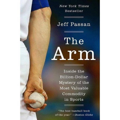  The Arm - by  Jeff Passan (Paperback) 