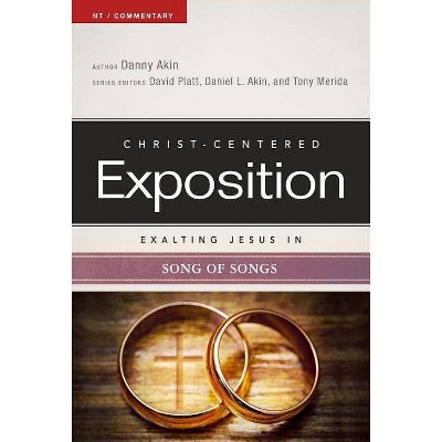 Exalting Jesus in Song of Songs - (Christ-Centered Exposition Commentary) by  Akin (Paperback)