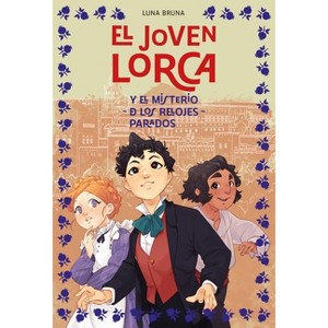 Joven Lorca Y El Misterio de Los Relojes Parados, El - by  Luna Bruna (Hardcover) - 1 of 1