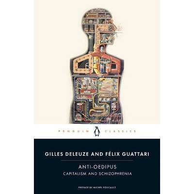 Anti-Oedipus - (Penguin Classics) by  Gilles Deleuze & Felix Guattari (Paperback)