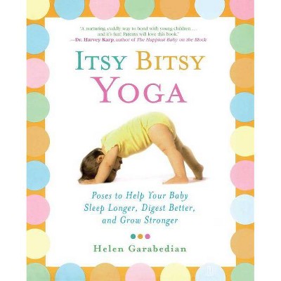  Itsy Bitsy Yoga - by  Helen Garabedian (Paperback) 