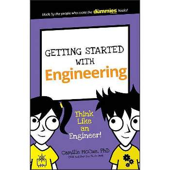 Getting Started with Engineering - (Dummies Junior) by  Camille McCue (Paperback)