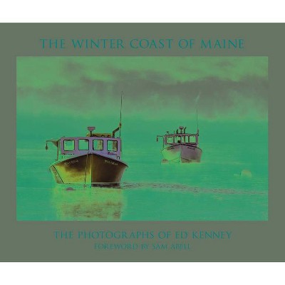 The Winter Coast of Maine - by  Ed Kenney (Hardcover)