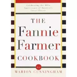 The Fannie Farmer Cookbook - 13th Edition by Marion Cunningham