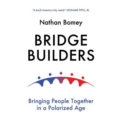 Bridge Builders - by  Nathan Bomey (Hardcover)