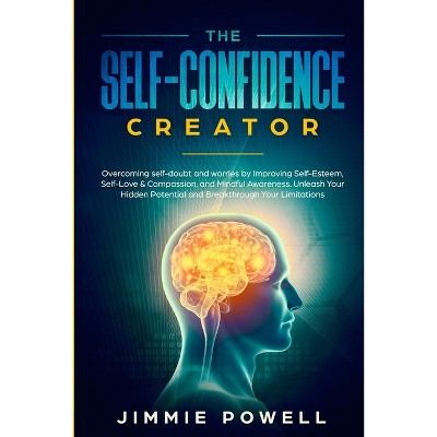 The Self-Confidence Creator - by  Jimmie Powell (Paperback)