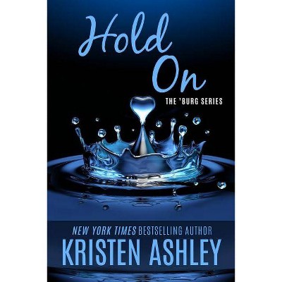 Hold On - ('Burg) by  Kristen Ashley (Paperback)