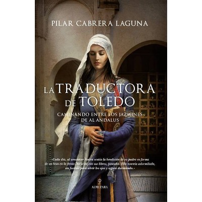 La Traductora de Toledo - by  Pilar Cabrera Laguna (Paperback)