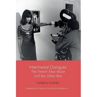 Intermedial Dialogues - (Edinburgh Studies in Film and Intermediality) by  Marion Schmid (Paperback)