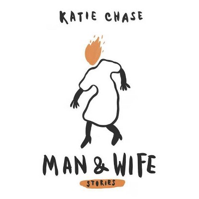 Man and Wife - by  Katie Chase (Paperback)