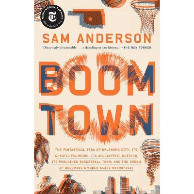 Boom Town - by  Sam Anderson (Paperback)