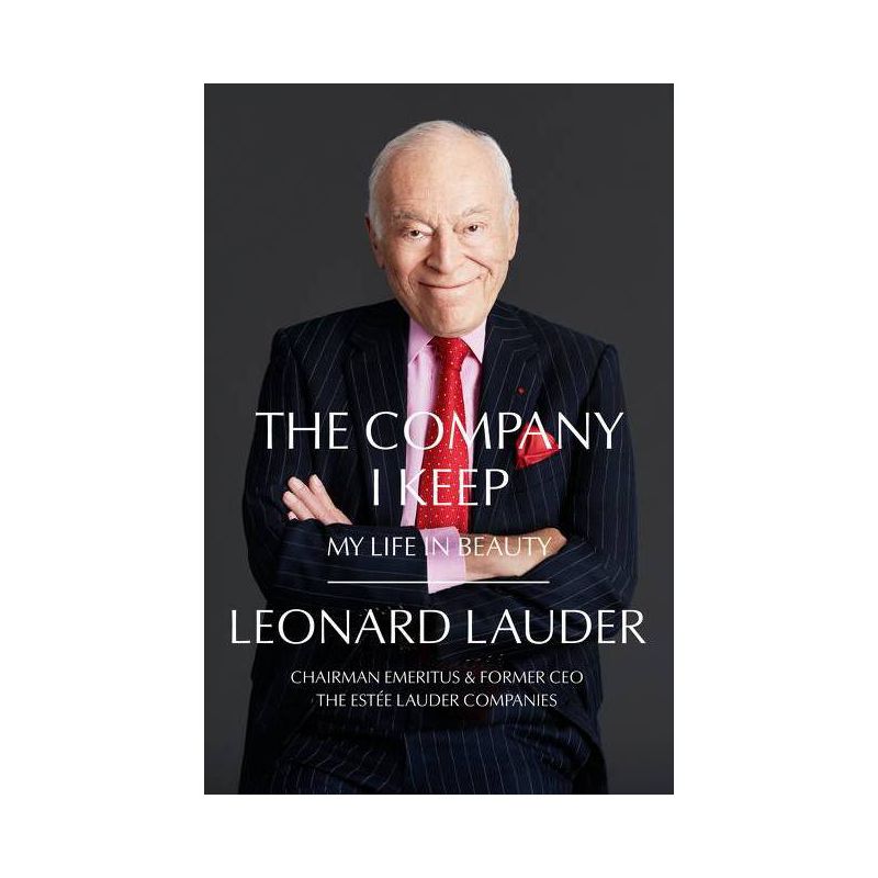 The Company I Keep - by  Leonard A Lauder (Hardcover), 1 of 2