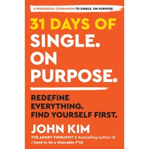 31 Days of Single on Purpose - by John Kim (Paperback) - 1 of 1