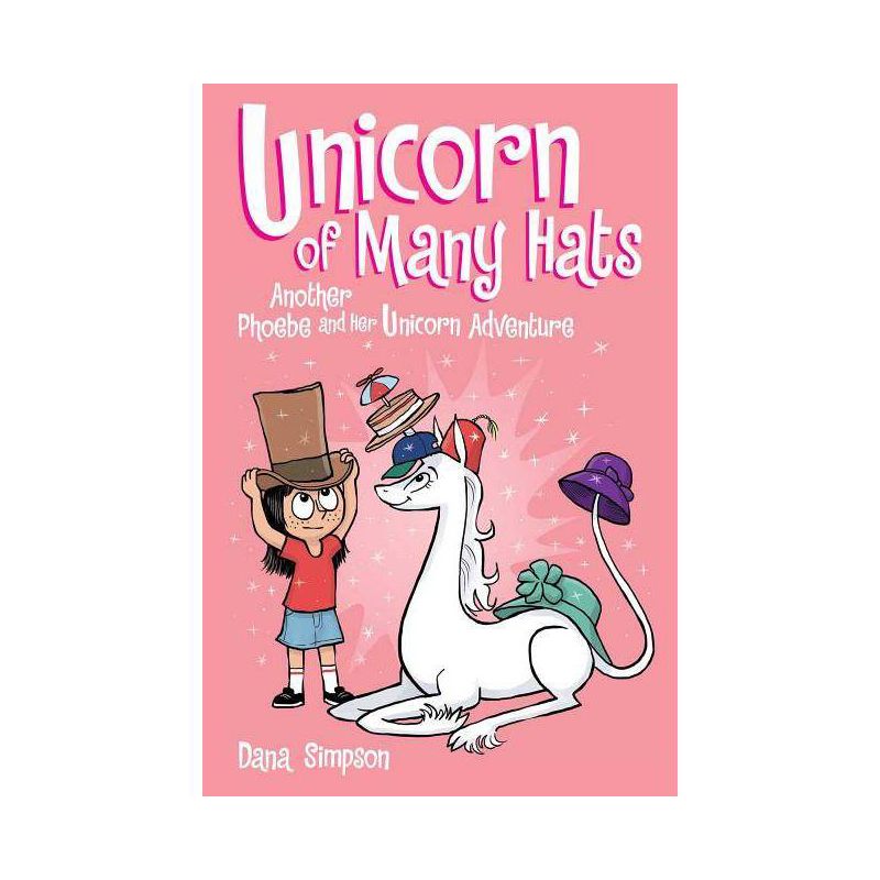 Unicorn of Many Hats - (Phoebe and Her Unicorn) by  Dana Simpson (Paperback), 1 of 2