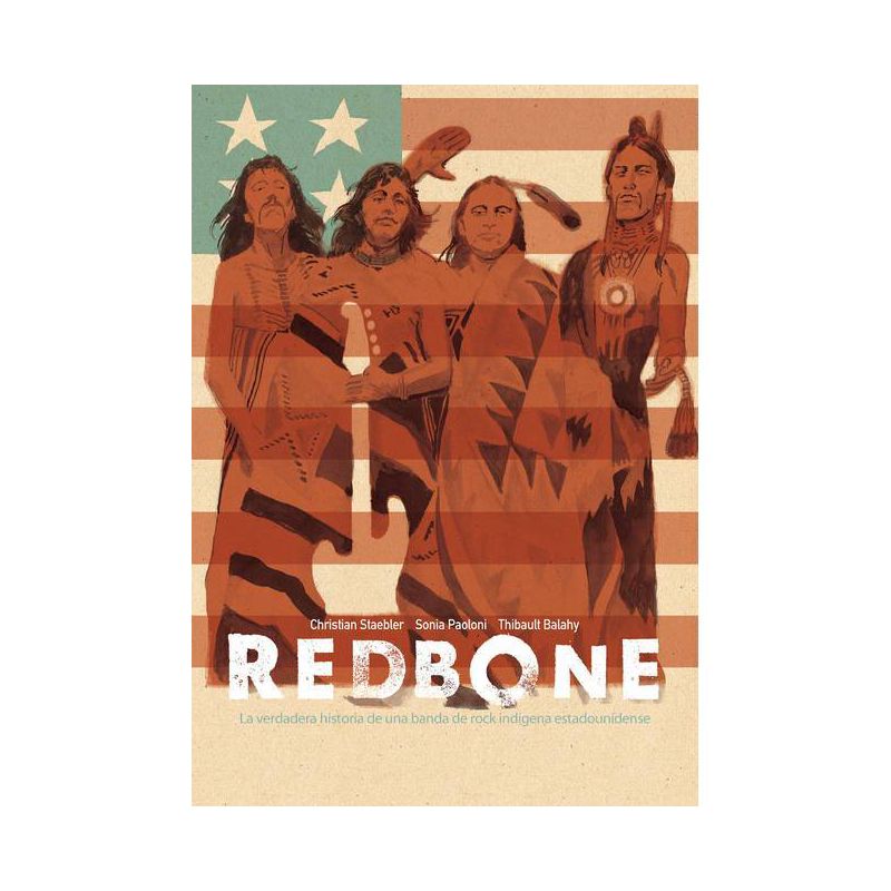 Redbone: La Verdadera Historia de Una Banda de Rock Indígena Estadounidense (Redbone: The True Story of a Native American Rock Band Spanish Edition), 1 of 2