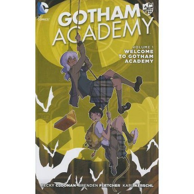 Gotham Academy Vol. 1: Welcome to Gotham Academy (the New 52) - by  Becky Cloonan & Brenden Fletcher (Paperback)