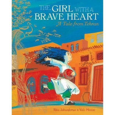 The Girl with a Brave Heart PB - by  Rita Jahanfouz (Paperback)