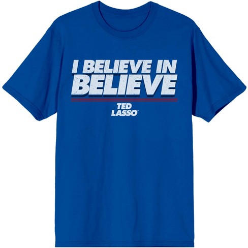 Tedd Lasso, Ted Lasso Believe Shirt