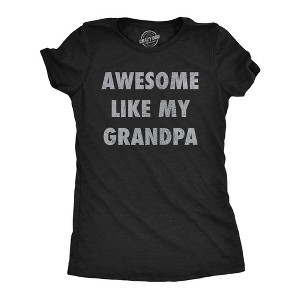 Womens Funny T Shirts Awesome Like My Grandpa Sarcastic Grandfather Lovers Graphic Novelty Tee For Ladies - Crazy Dog Women's T Shirt - 1 of 4